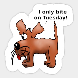 I only bite on Tuesday! Sticker